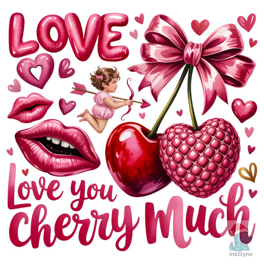 Love You Cherry Much Valentines - DTF Transfer