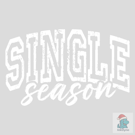 Single Season Valentines Day - DTF Transfer