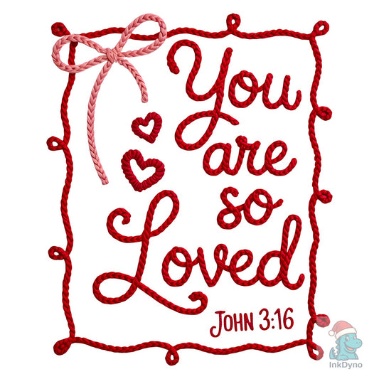 You Are so Loved Faux Yarn Crochet - DTF Transfer