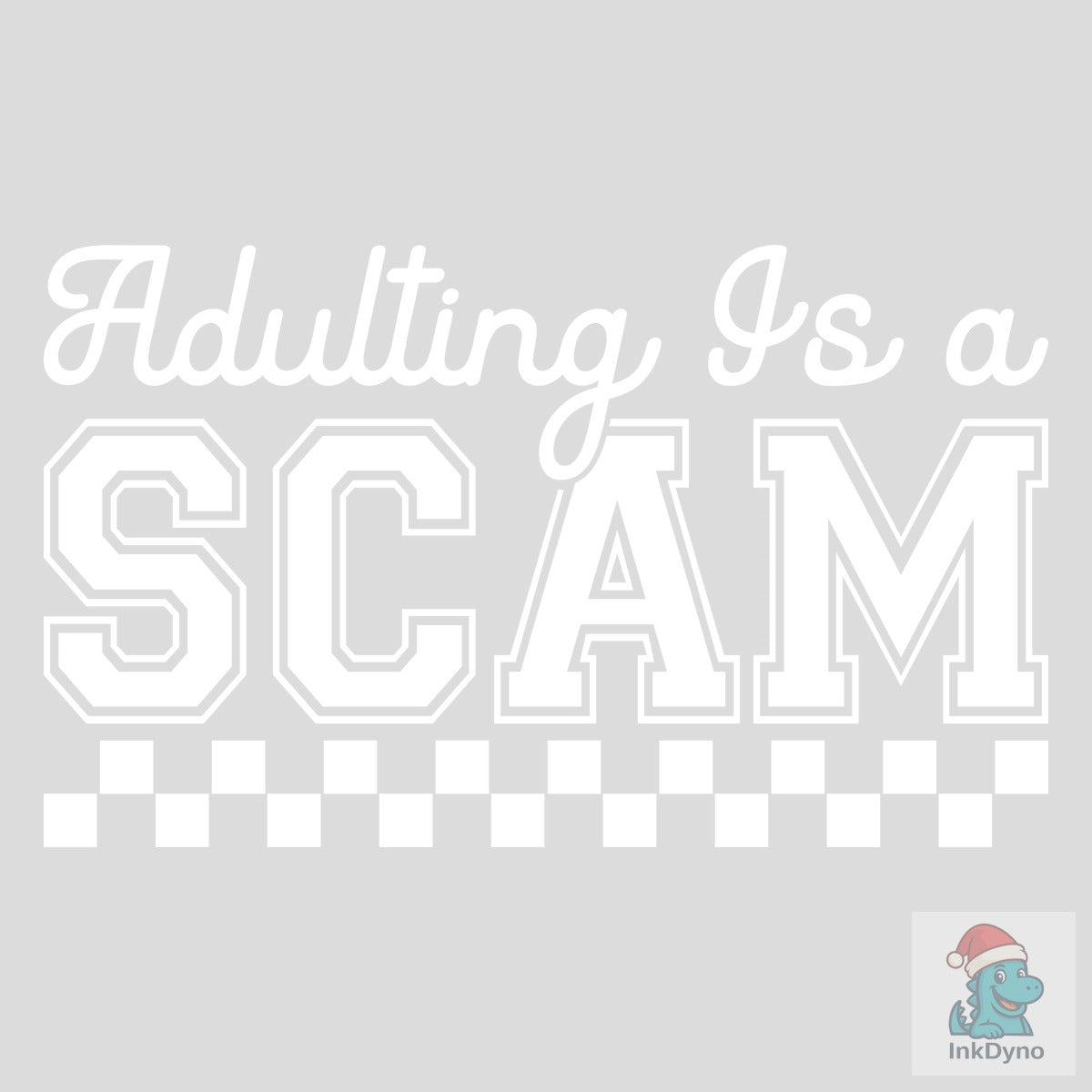 Adulting is a Scam Adult Humor