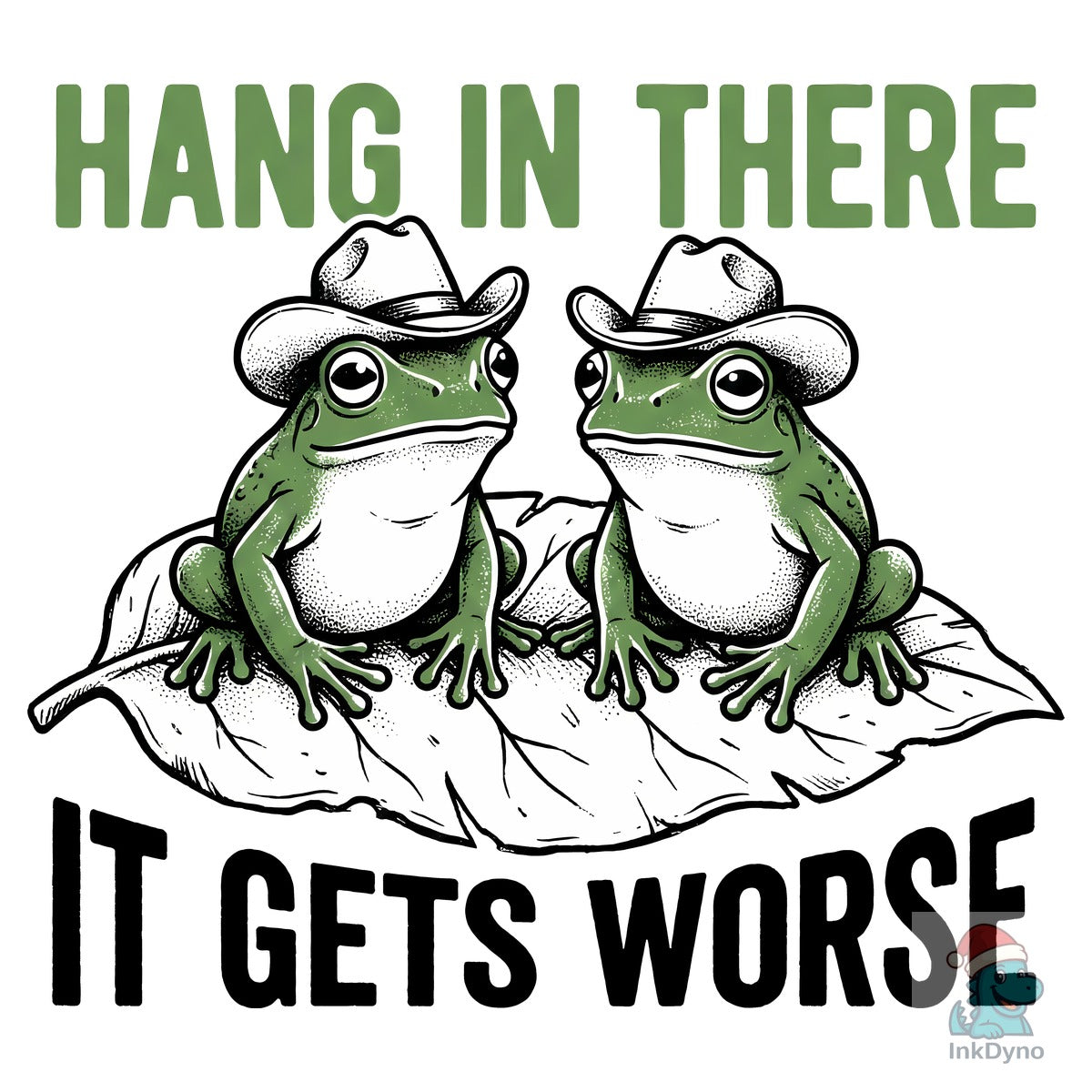 Hang in There It Gets Worse Cowboy Frog