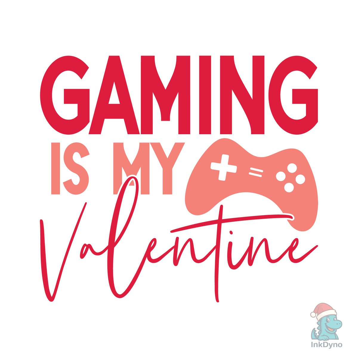 Gaming is My Valentine Valentin