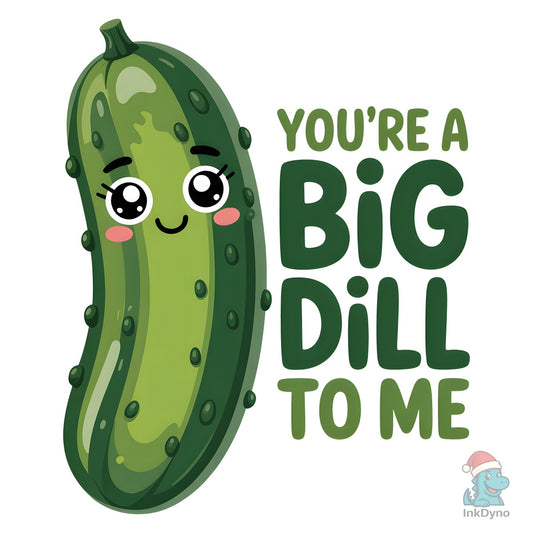 Cute Pickle Dill Pun - DTF Transfer
