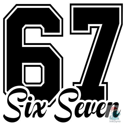 67 Six Seven - DTF Transfer