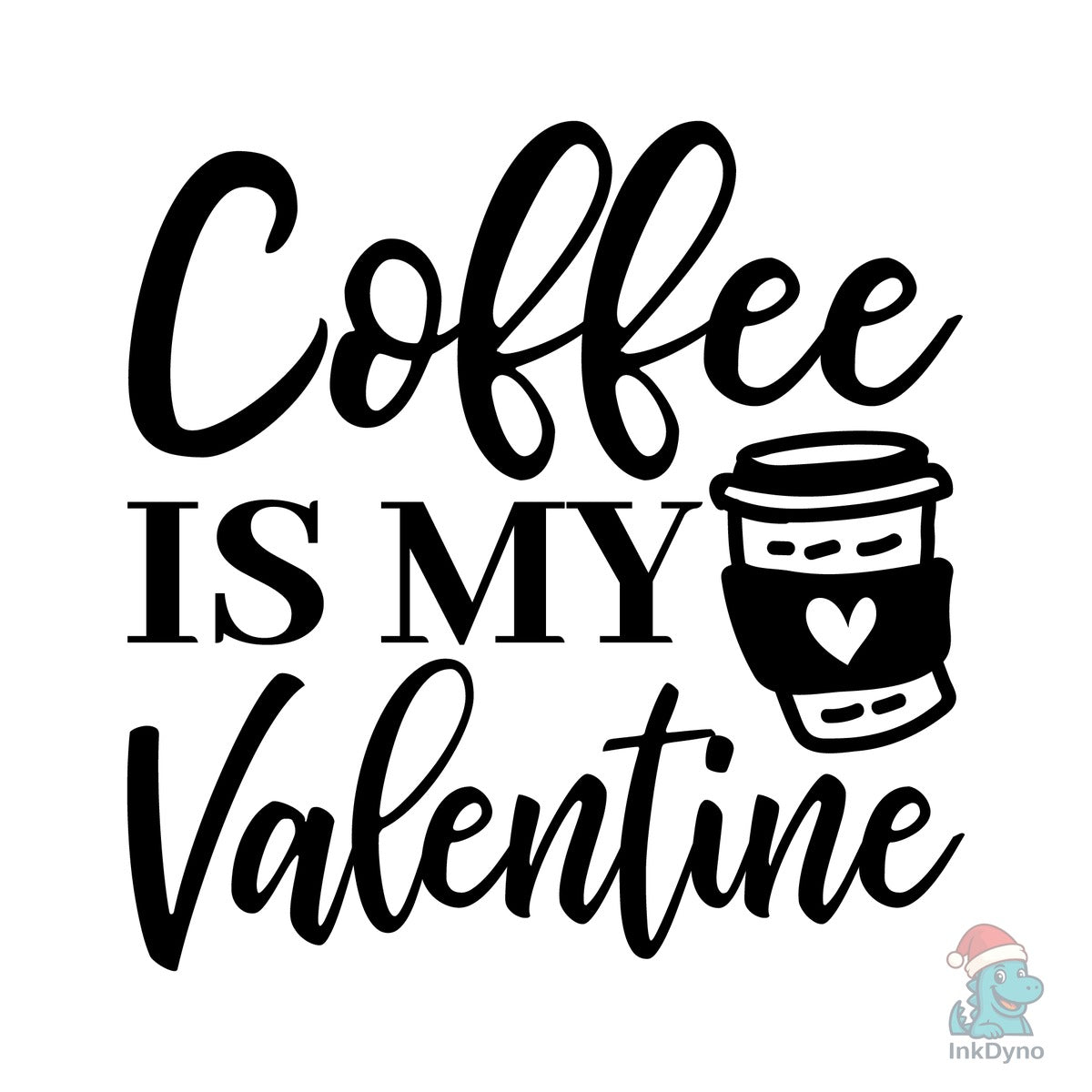 Coffee is My Valentine Valentin