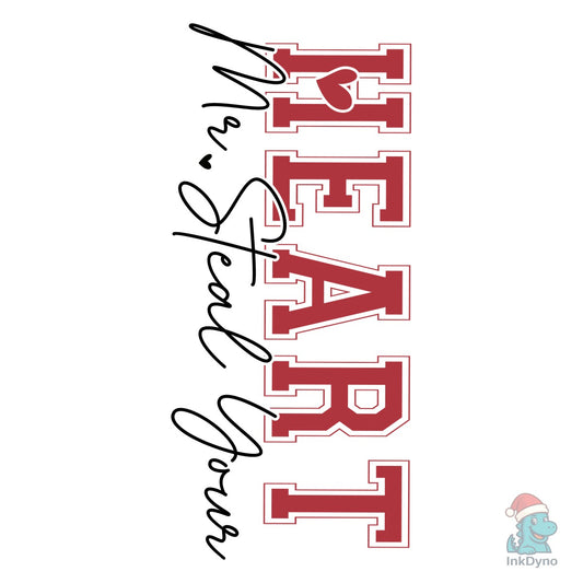 Mr. Steal Your Heart Valentine's Day - DTF Transfer