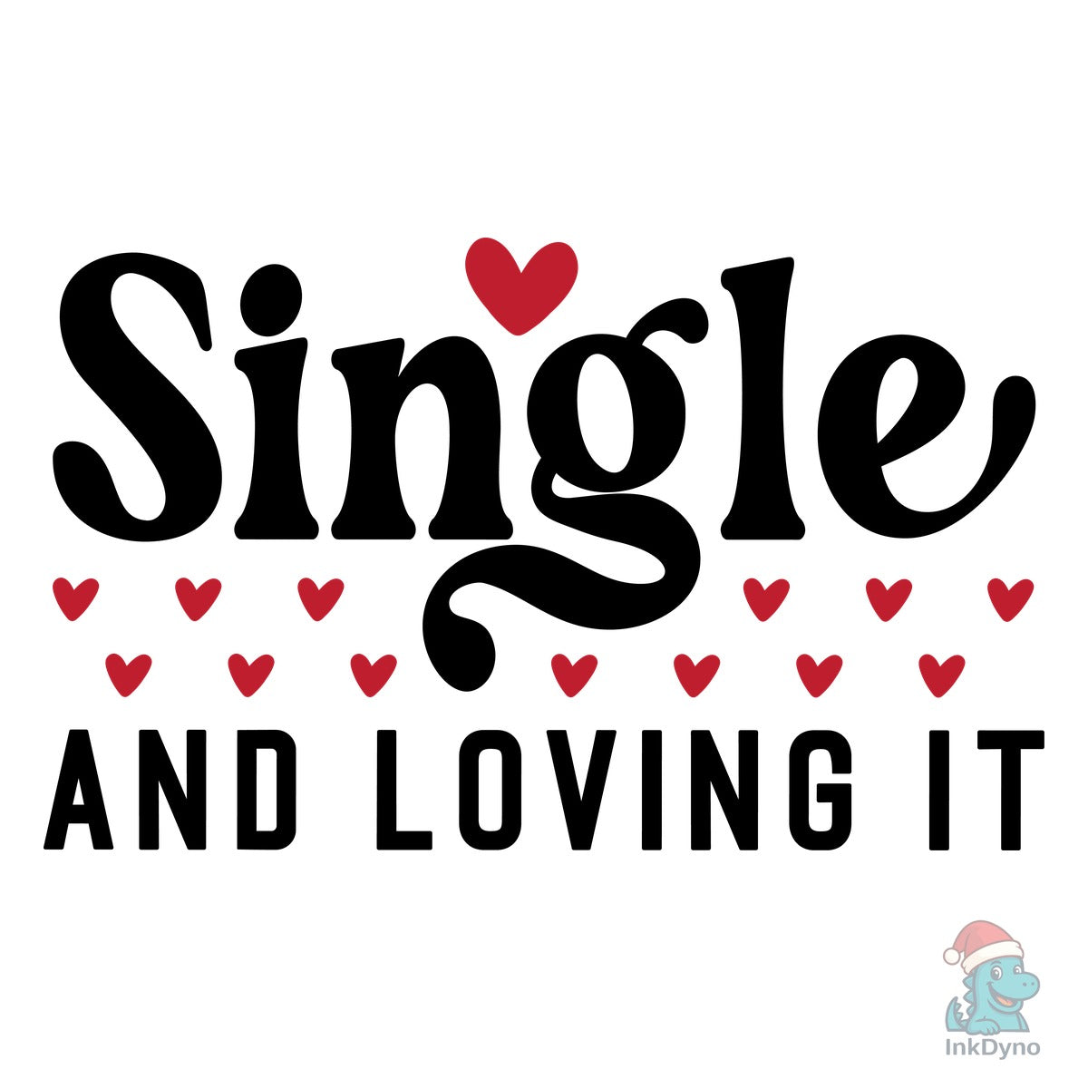 Valentine Single and Loving It