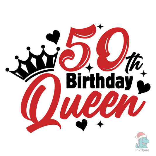 50th Birthday Queen T Shirt Design - DTF Transfer