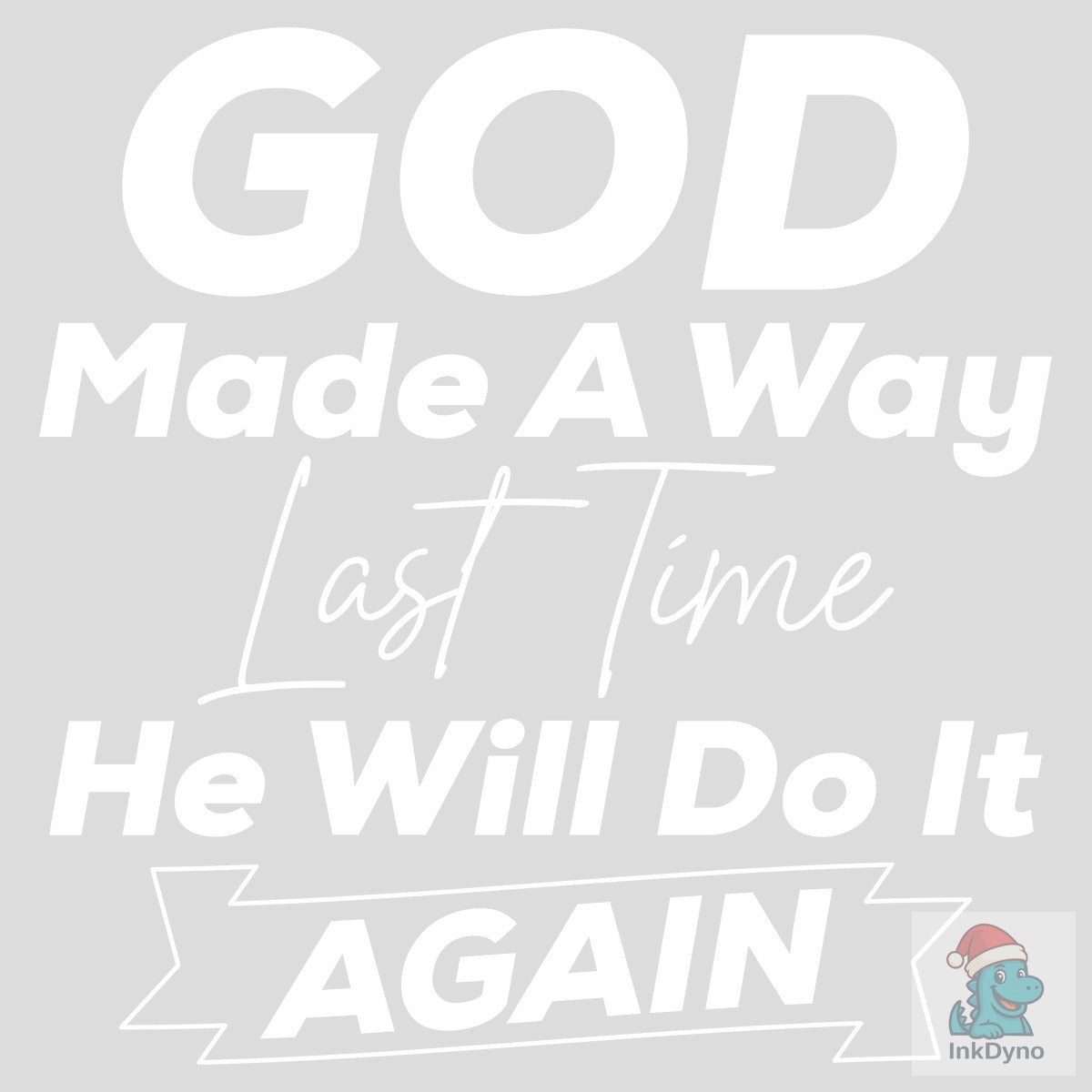 God Made a Way Last Time. He Will Do It