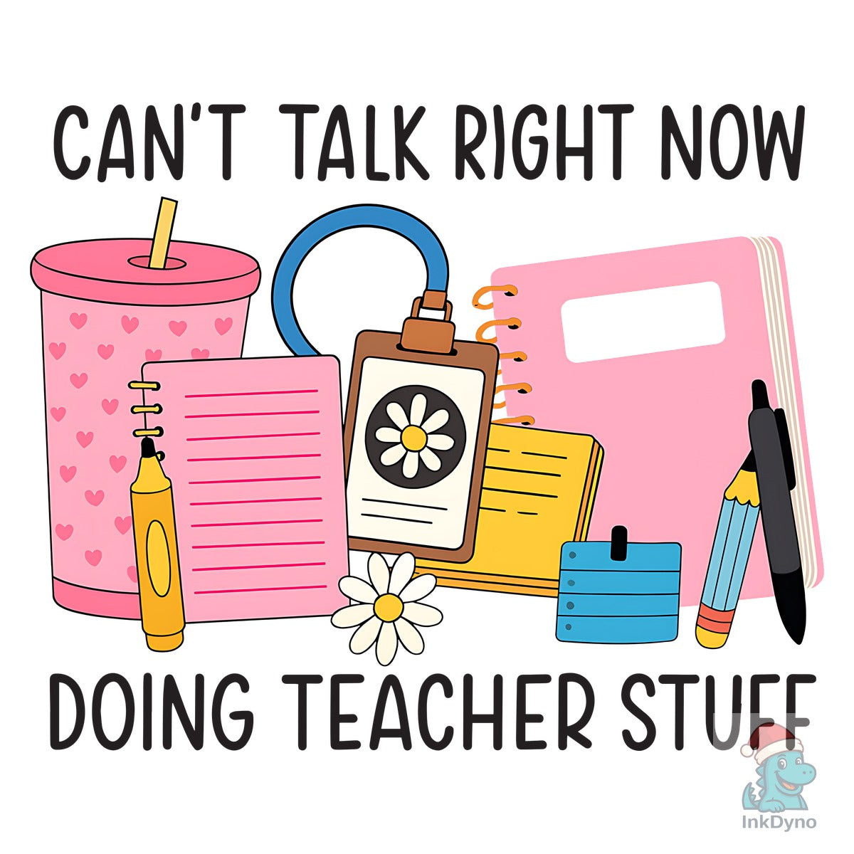 Can't Talk Right Now Doing Teacher Stuff