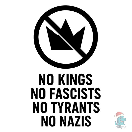 NO KINGS NO FASCISTS NO TYRANTS - DTF Transfer