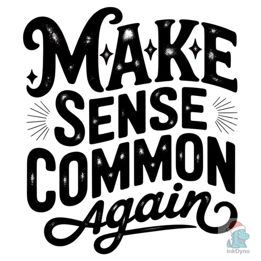 Make Sense Again - Retro Quote Art - DTF Transfer