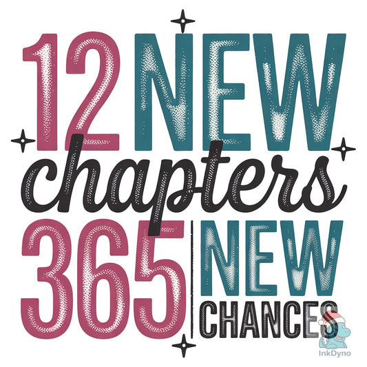 Happy New Years 12 New Chapters 365 - DTF Transfer