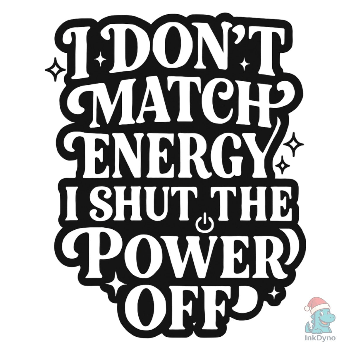 Sarcastic I Don't Match Energy