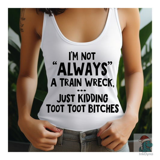 Adult Humor Quote Train Wreck - DTF Transfer