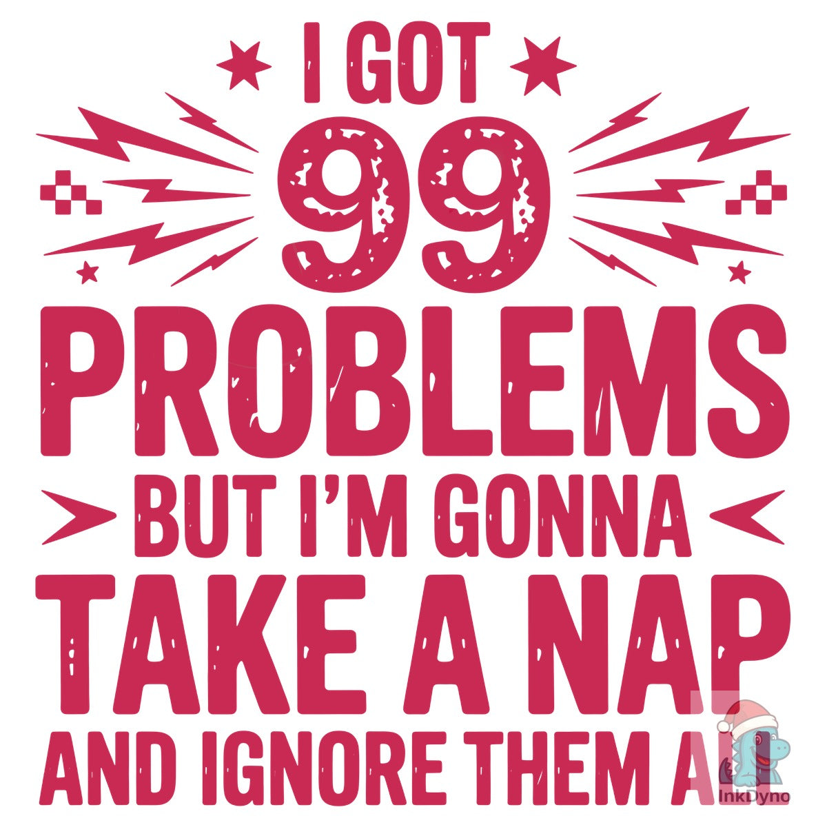 I Got 99 Problems Sarcastic