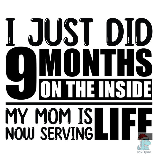 I Just Did 9 Months on the Inside PN - DTF Transfer