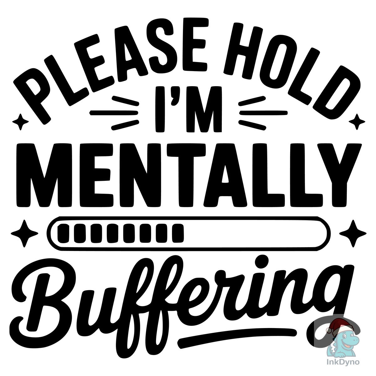 Please Hold I'm Mentally Buffering Funny