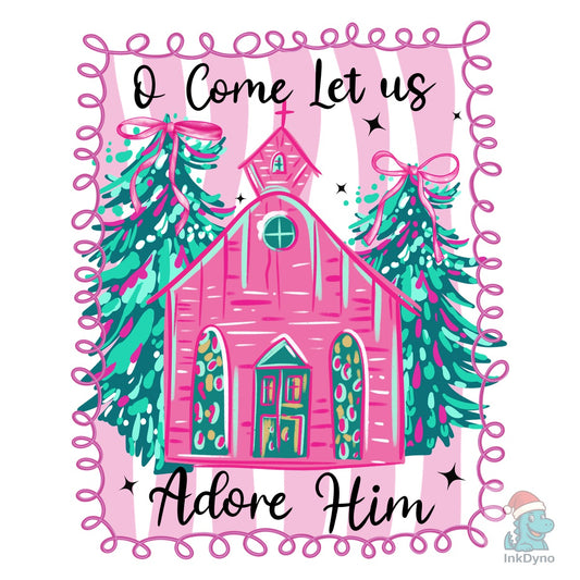 O Come Let Us Adore Him Church Christmas - DTF Transfer
