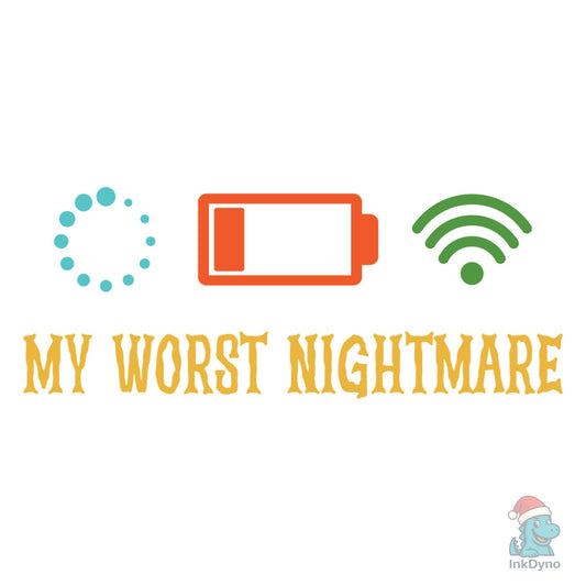 My Worst Nightmare Funny Gift for Gamer - DTF Transfer