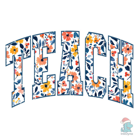 Boho Floral Teach Teacher Flower - DTF Transfer