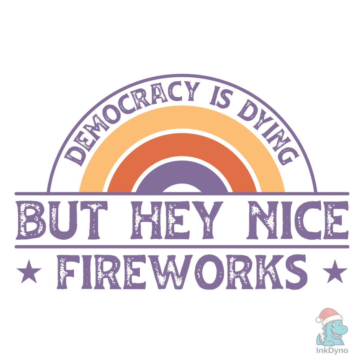 Democracy is Dying but Hey Nice Firework