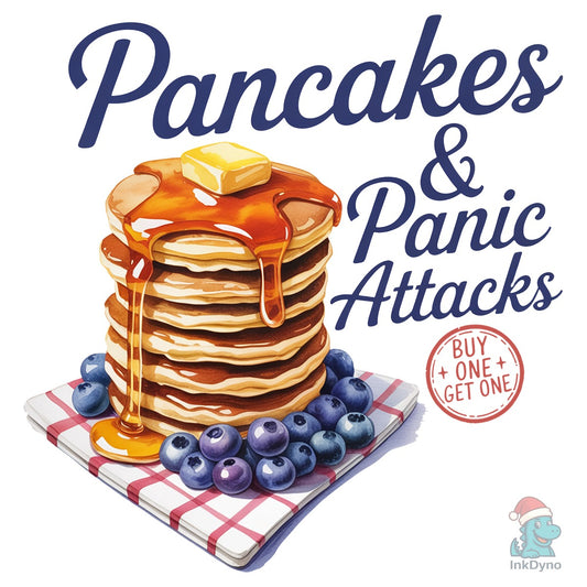 Pancakes and Panic Attacks Anxiety - DTF Transfer