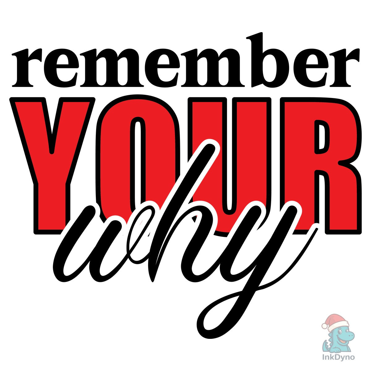 Remember Your Why T Shirt