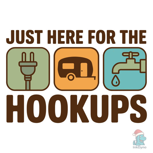 Just Here for the Hookups Rv Camping - DTF Transfer
