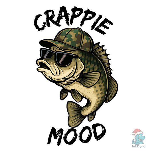 Crappie Mood Funny Fishing - DTF Transfer