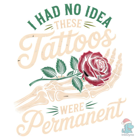These Tattoos Were Permanent Funny - DTF Transfer