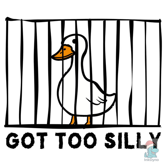 Got Too Silly Goose in Jail Funny Illus - DTF Transfer