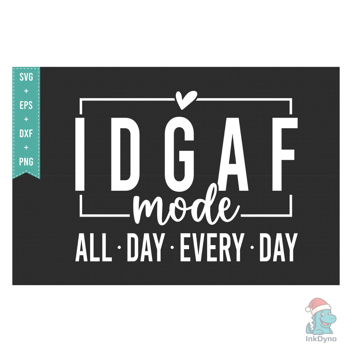 IDGAF Mode Funny Sarcastic
