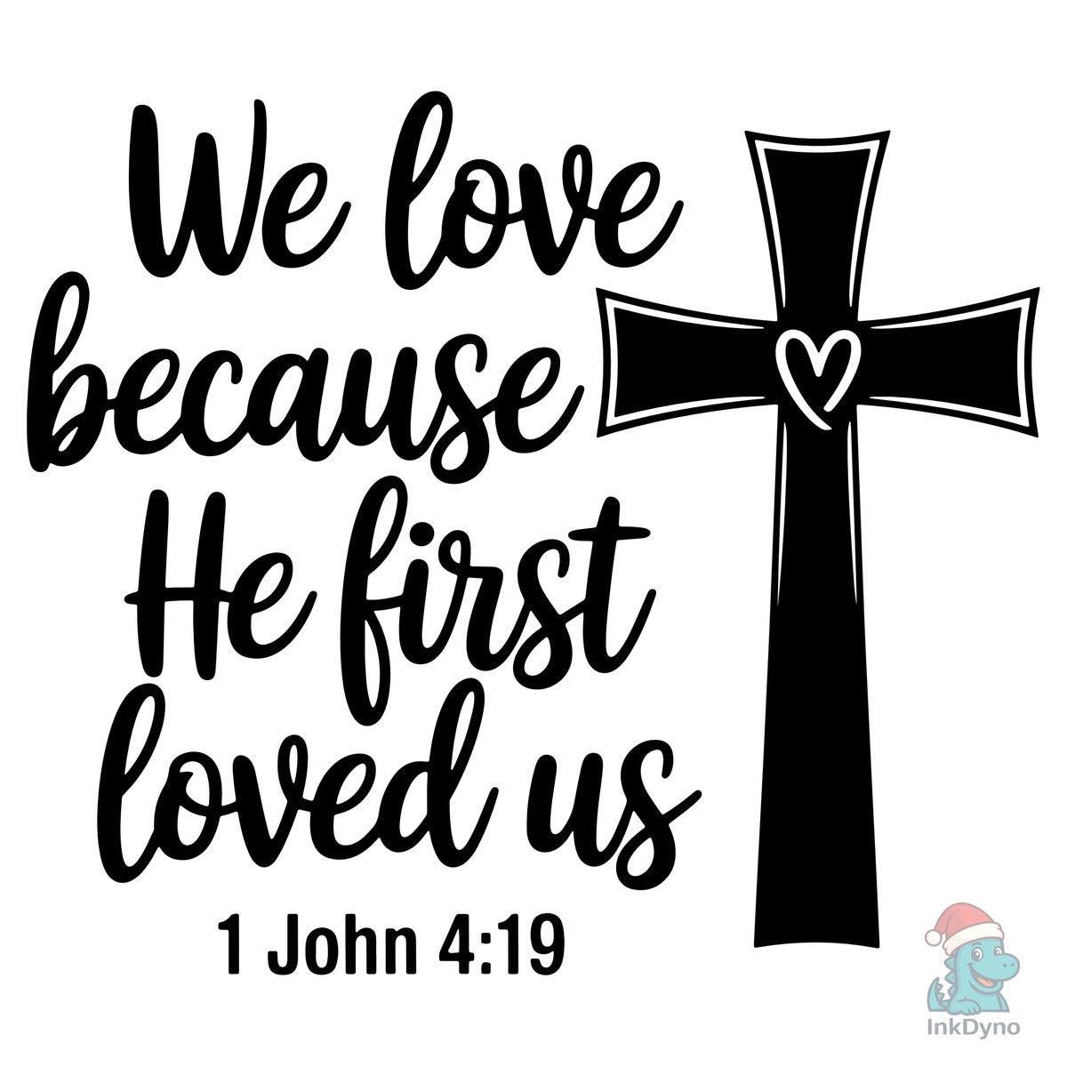 We Love Because He First Loved Us