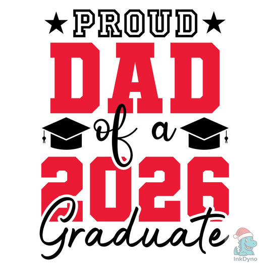 Proud Dad of a 2026 Graduate T Shirt - DTF Transfer