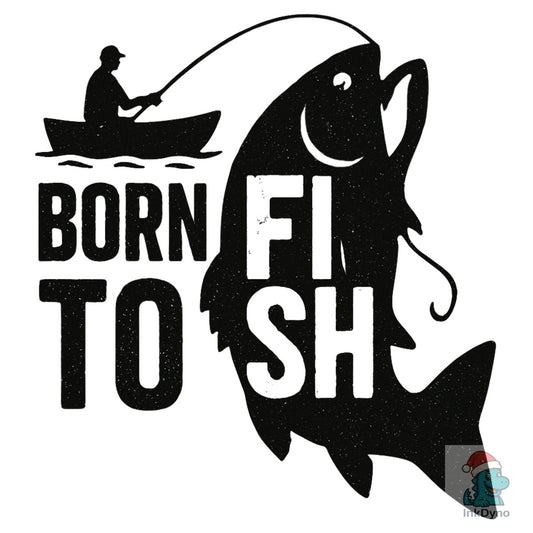 Born to Fish Fishing - DTF Transfer