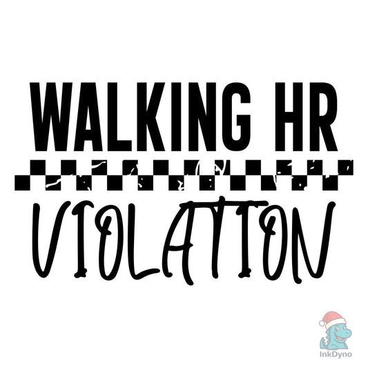 Walking HR Violation Sublimation - DTF Transfer