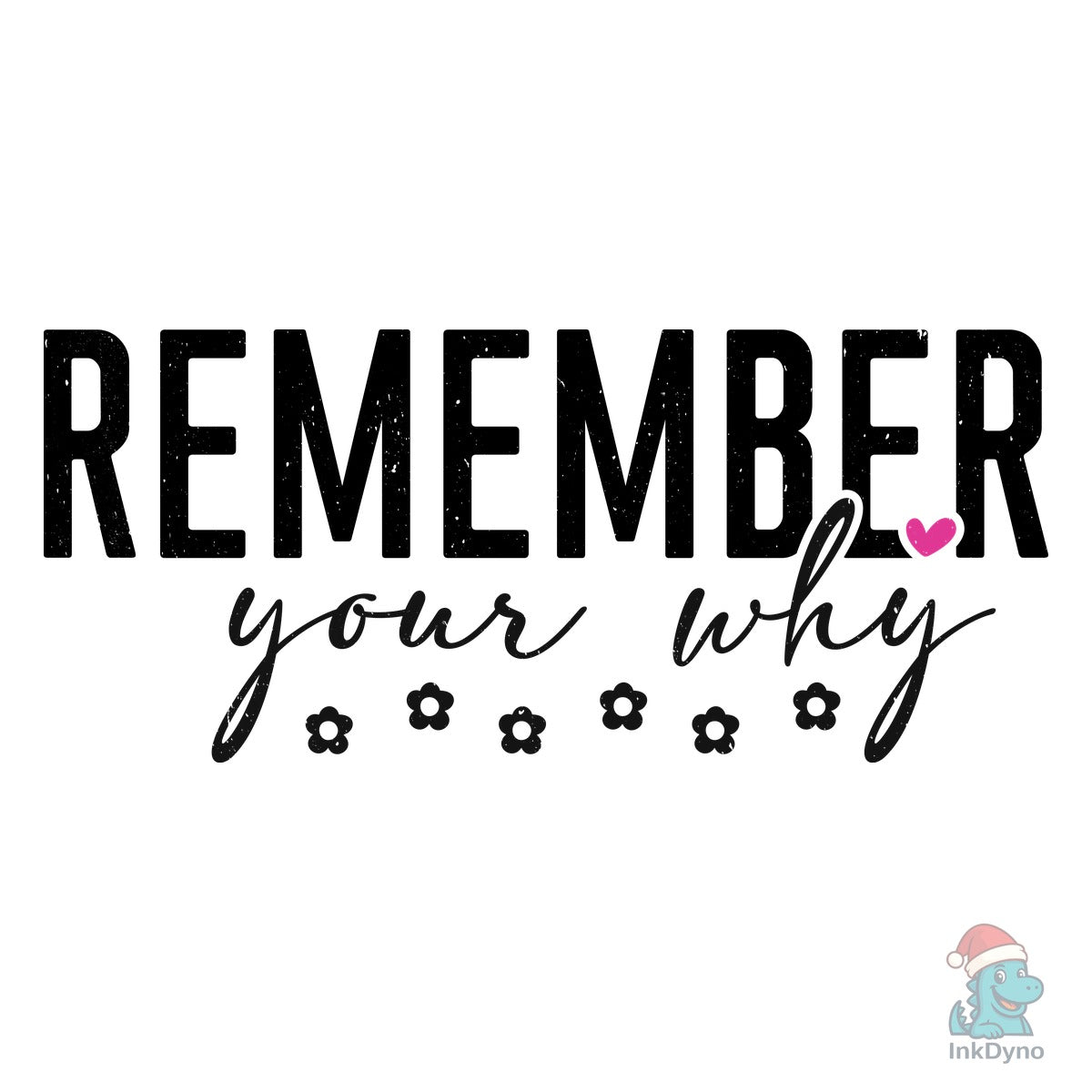 Remember Your Why Inspirational