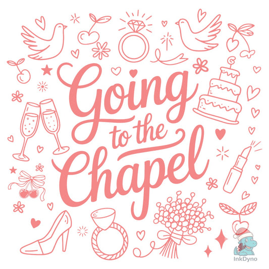 Going to the Chapel Bride Design - DTF Transfer