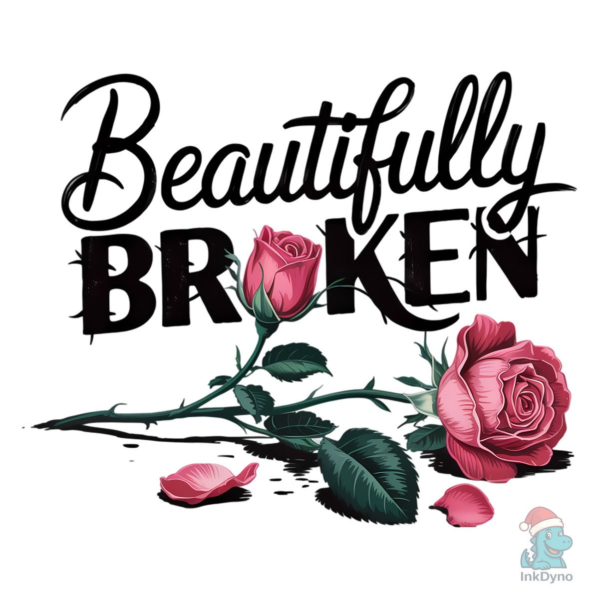 Beautifully Broken Rose Quote