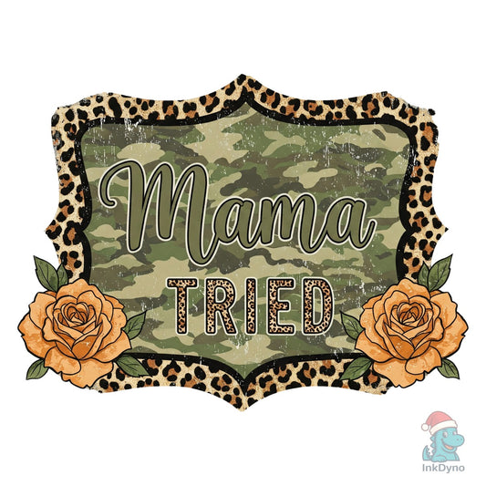 Womens Popular Shirt Mama Tried - DTF Transfer