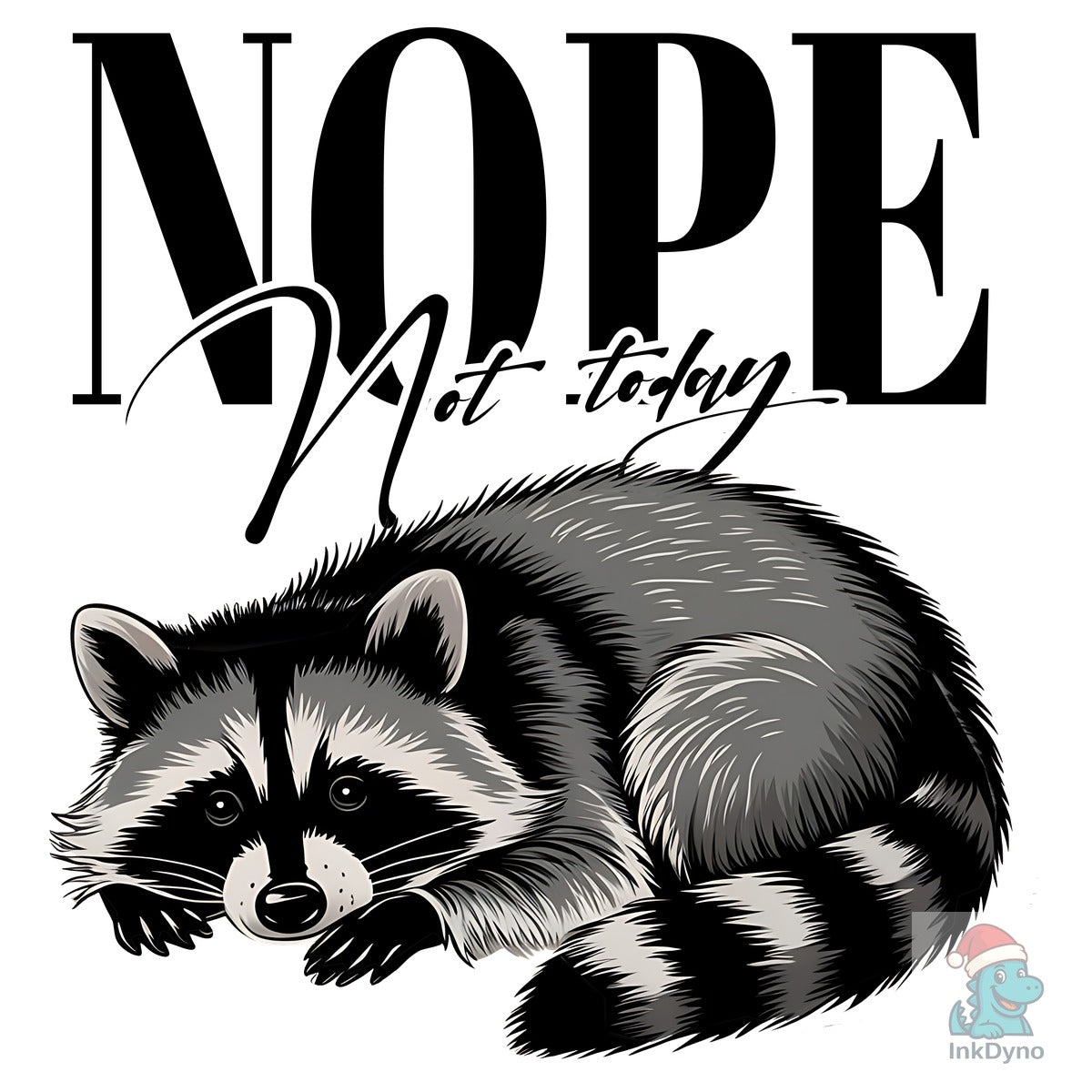 Nope Not Today Mental Health Raccoon