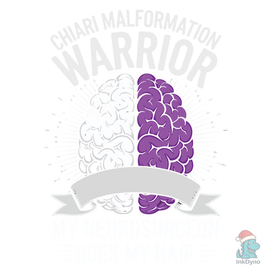 Chiari Malformation Warrior My Neurosurg - DTF Transfer