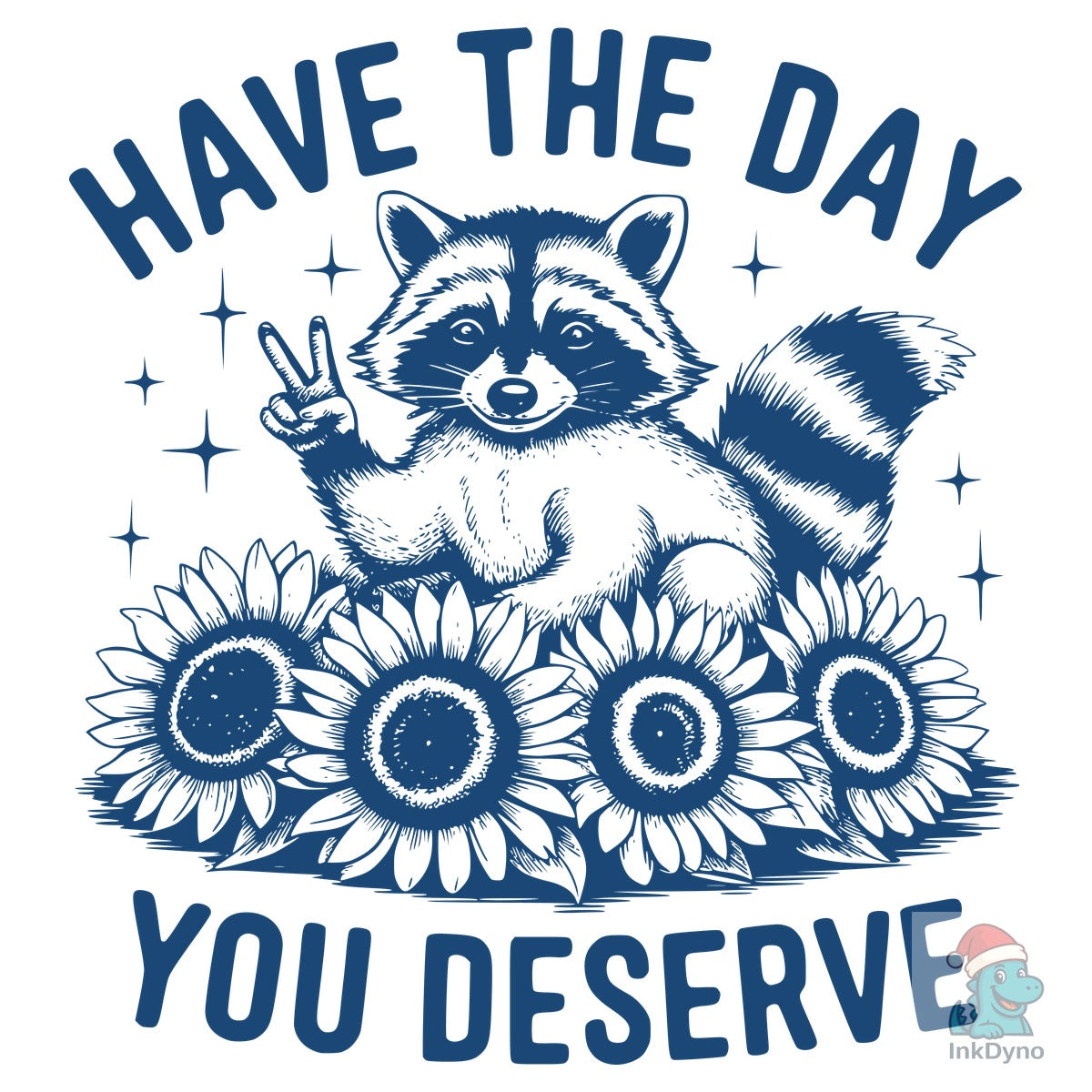 Have the Day You Deserve Design