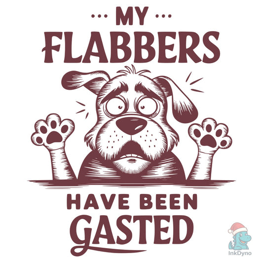 My Flabbers Have Been Gasted Tee - DTF Transfer