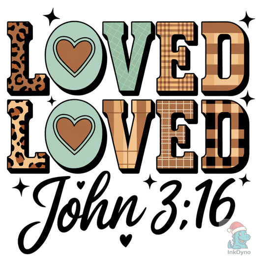Loved John 3:16 so Very Loved - DTF Transfer