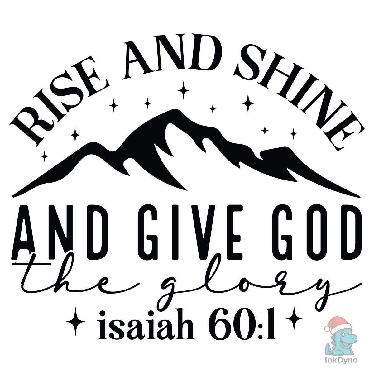 Rise and Shine and Give God the Glory is