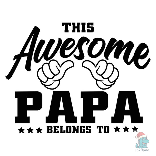 This Awesome Papa Belongs to Shirt - DTF Transfer