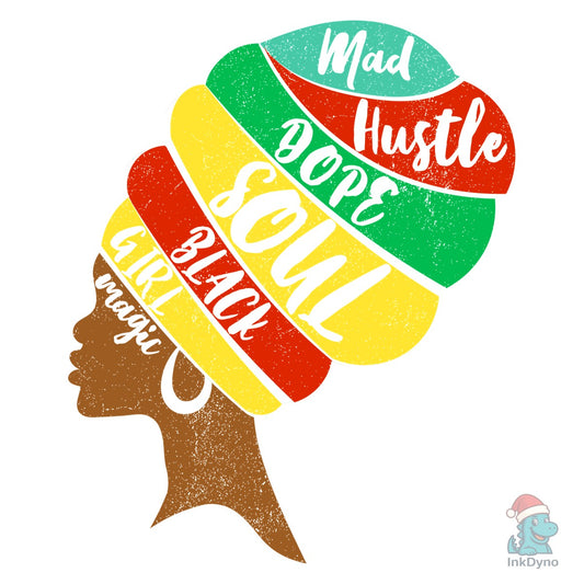 Black Girl Magic Black History Month - DTF Transfer