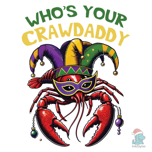 Who's Your Crawdaddy Crawfish Shirt - DTF Transfer